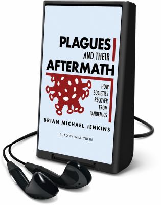 Plagues and their aftermath : how societies recover from pandemics