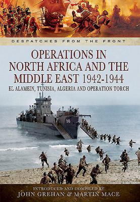 North Africa and the Middle East 1942-1944 : El Alamein, Tunisia, Algeria and Operation Torch