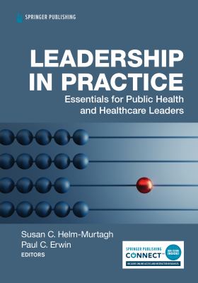 Leadership in practice : essentials for public health and healthcare leaders