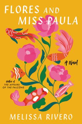 Flores and Miss Paula : a novel