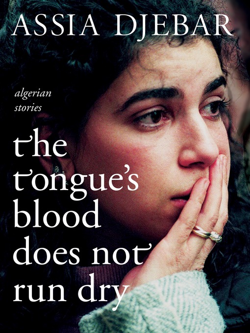 The Tongue's Blood Does Not Run Dry : Algerian Stories