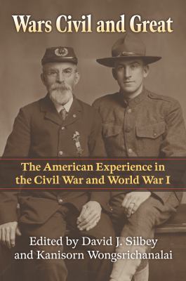 Wars civil and great : the American experience in the Civil War and World War I