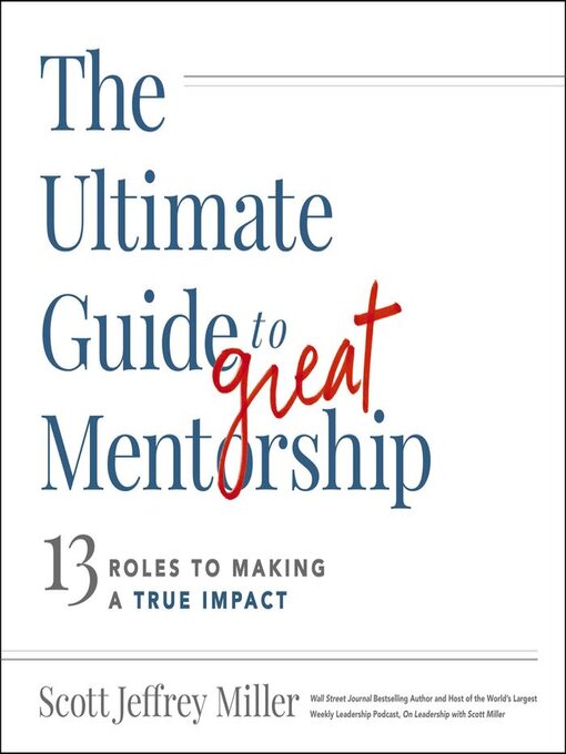 The Ultimate Guide to Great Mentorship : 13 Roles to Making a True Impact