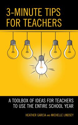 3 minute tips for teachers : a toolbox of ideas for teachers to use the entire school year