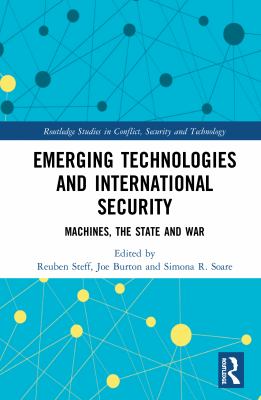 Emerging technologies and international security : machines, the state and war
