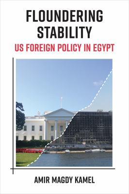 Floundering stability : US foreign policy in Egypt