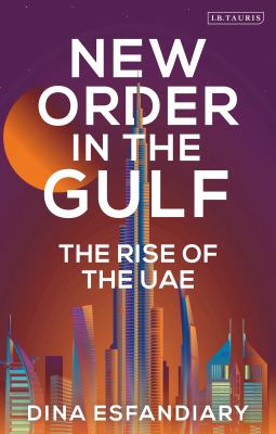 New order in the Gulf : the rise of the UAE