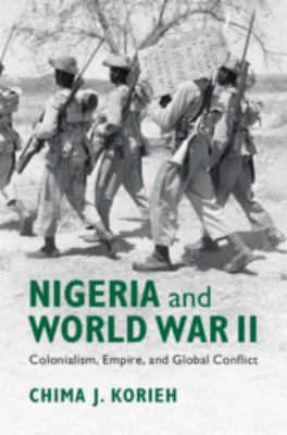 Nigeria and World War II : colonialism, empire, and global conflict