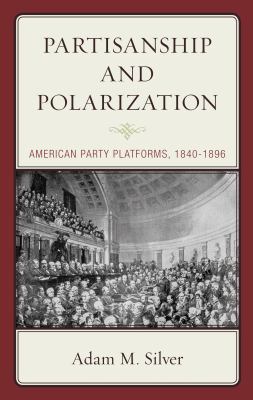 Partisanship and polarization : American party platforms, 1840-1896
