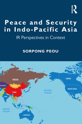 Peace and security in Indo-Pacific Asia : IR perspectives in context