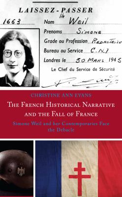 The French historical narrative and the fall of France : Simone Weil and her contemporaries face the debacle