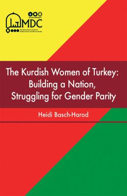 The Kurdish women of Turkey : building a nation, struggling for gender parity