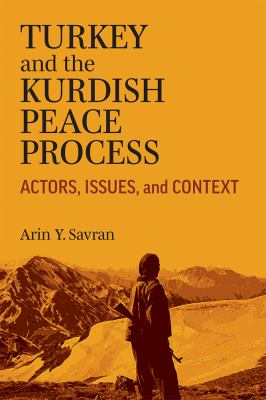 Turkey and the Kurdish peace process : actors, issues, and context