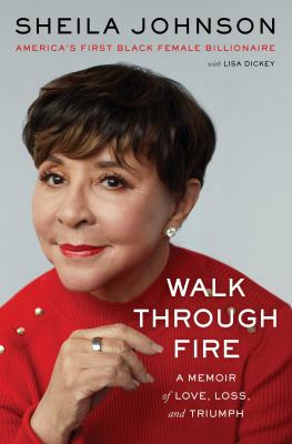Walk through fire : a memoir of love, loss, and triumph