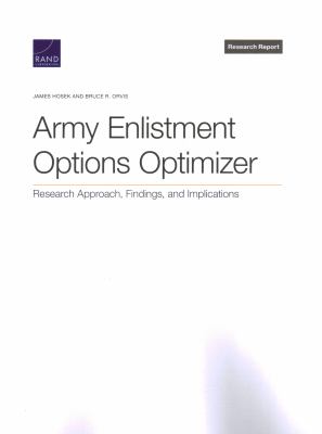 Army enlistment options optimizer : research approach, findings, and implications.