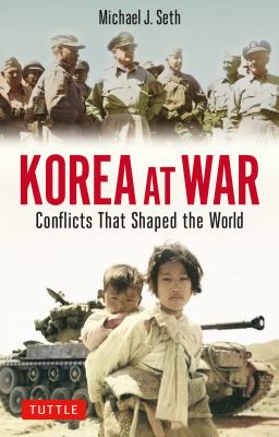 Korea at war : conflicts that shaped the world