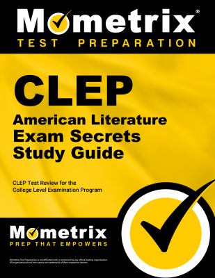 CLEP American literature exam secrets study guide : Your key to exam success