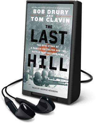 The last hill : the epic story of a ranger battalion and the battle that defined WWII
