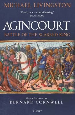 Agincourt : battle of the scarred king