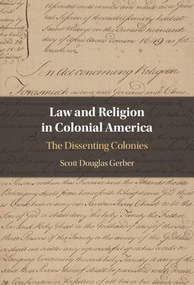 Law and religion in Colonial America : the dissenting colonies