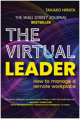 The virtual leader : how to manage a remote workplace