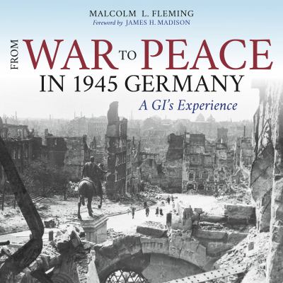 From war to peace in 1945 Germany : a GI's experience