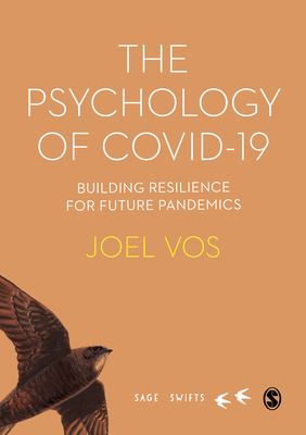 The psychology of Covid-19 : building resilience for future pandemics