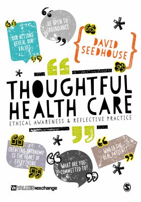 Thoughtful health care : ethical awareness and reflective practice