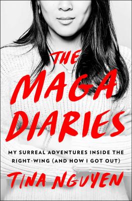 The MAGA diaries : my surreal adventures inside the right-wing (and how I got out)