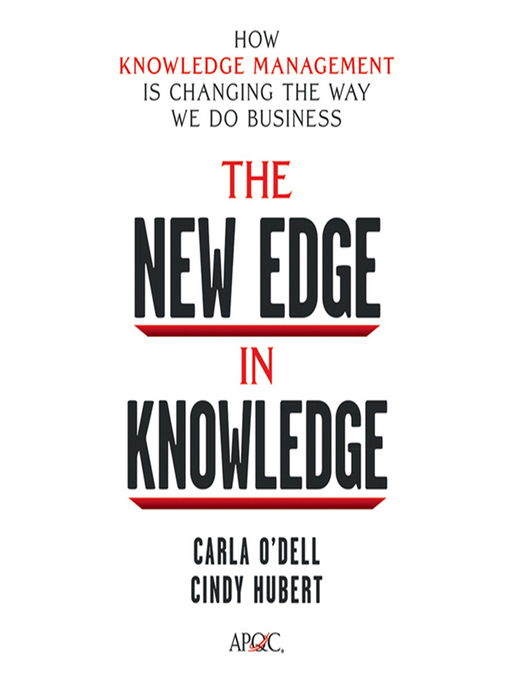 The New Edge in Knowledge : How Knowledge Management Is Changing the Way We Do Business