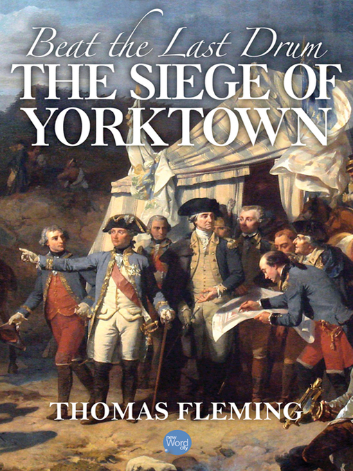 Beat the Last Drum : The Siege of Yorktown