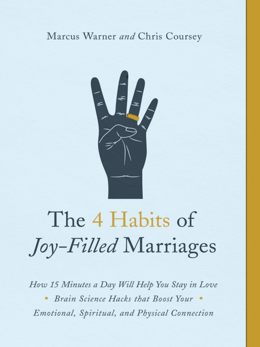 The 4 Habits of Joy-Filled Marriages : How 15 Minutes a Day Will Help You Stay in Love