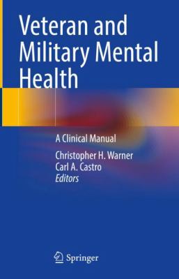 Veteran and military mental health : a clinical manual
