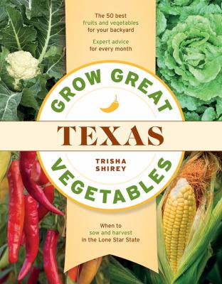 Grow great vegetables in Texas