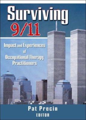 Surviving 9/11 : impact and experiences of occupational therapy practitioners