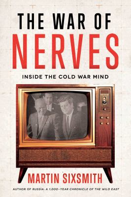 The war of nerves : inside the Cold War mind