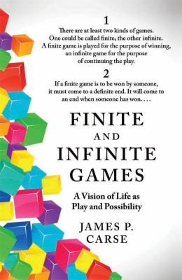 Finite and infinite games : a vision of life as play and possibility