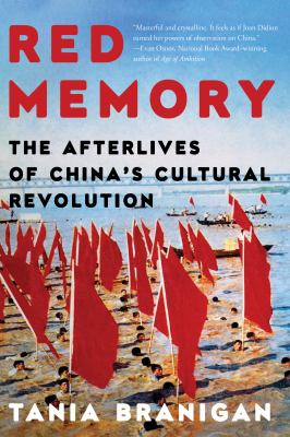 Red memory : the afterlives of China's Cultural Revolution