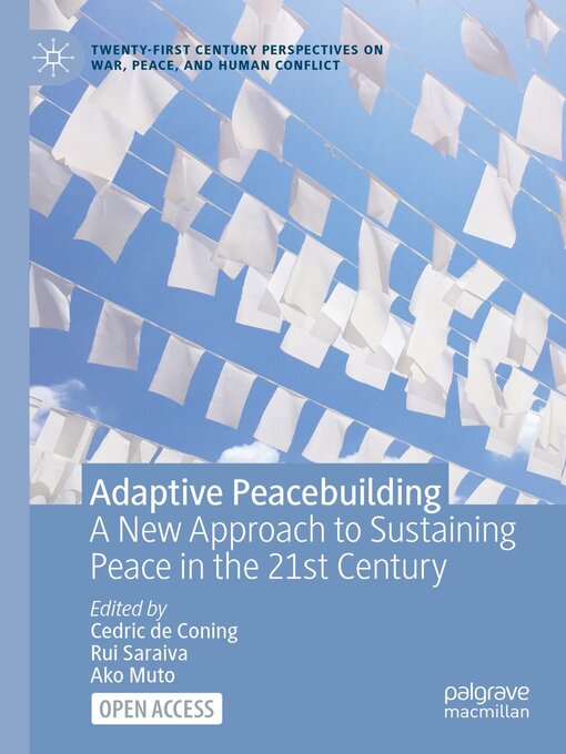 Adaptive Peacebuilding : A New Approach to Sustaining Peace in the 21st Century