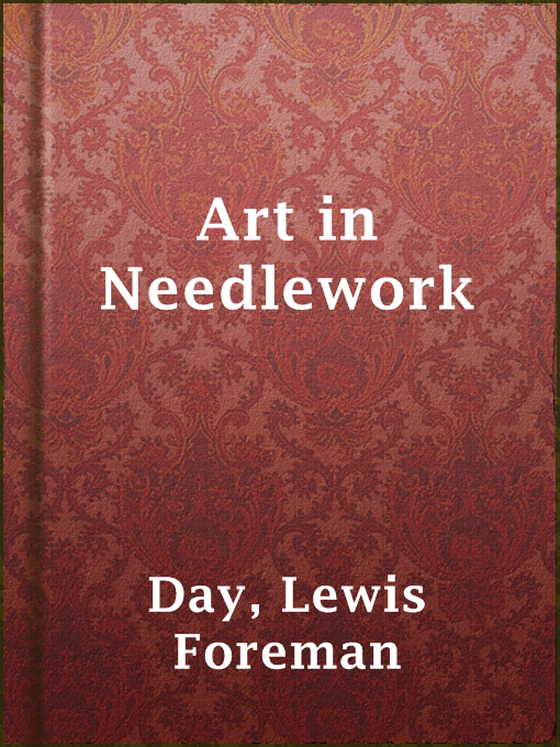 Art in Needlework : A Book about Embroidery