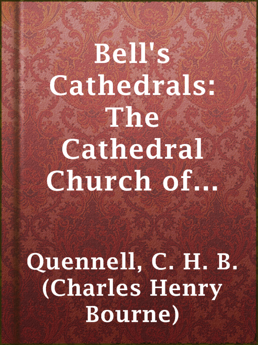 Bell's Cathedrals: The Cathedral Church of Norwich : A Description of Its Fabric and A Brief History of the Episcopal See