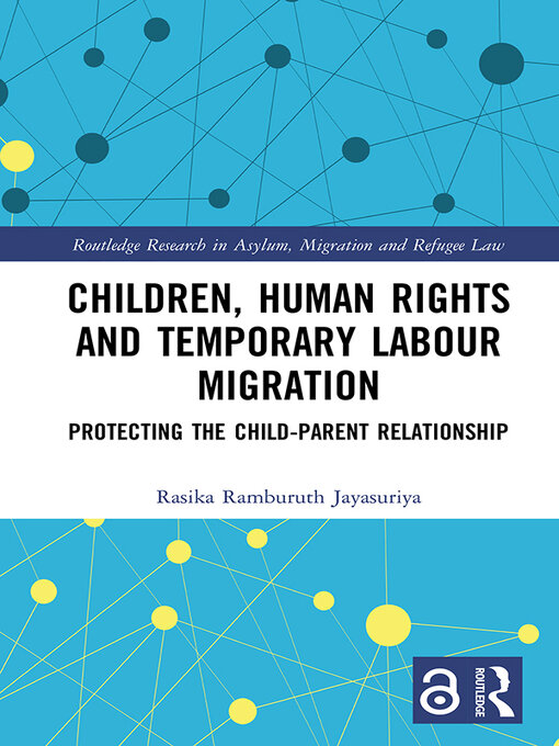 Children, Human Rights and Temporary Labour Migration : Protecting the Child-Parent Relationship