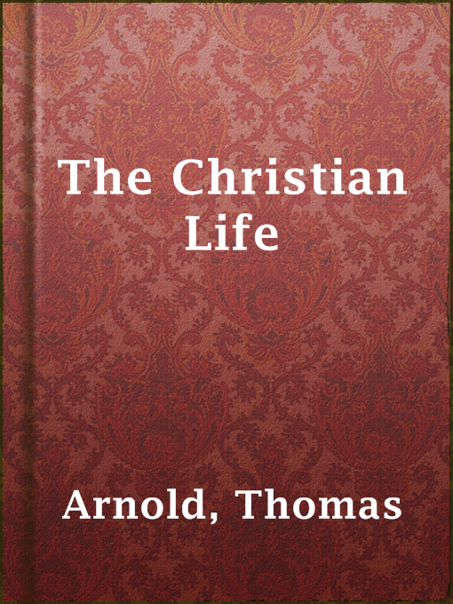 The Christian Life : Its Course, Its Hindrances, And Its Helps