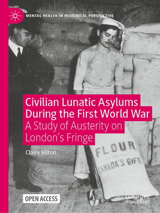 Civilian Lunatic Asylums During the First World War : A Study of Austerity on London's Fringe