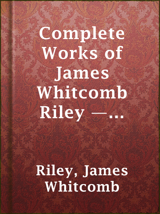 Complete Works of James Whitcomb Riley — Volume 1
