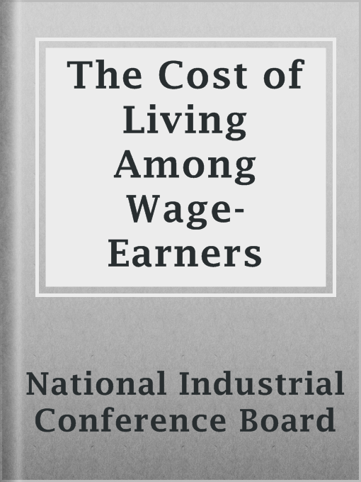 The Cost of Living Among Wage-Earners : Fall River, Massachusetts, October, 1919, Research Report Number 22, November, 1919