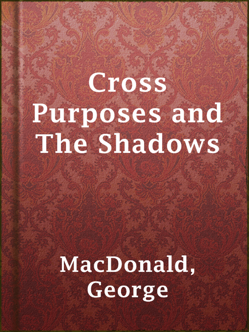 Cross Purposes and The Shadows