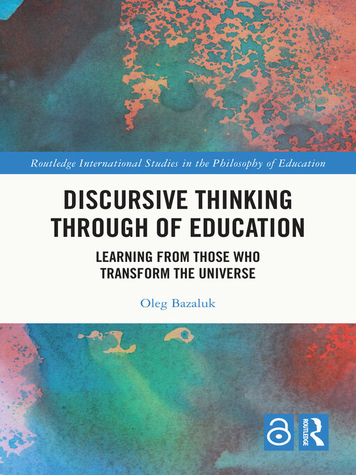 Discursive Thinking Through of Education : Learning from Those Who Transform the Universe