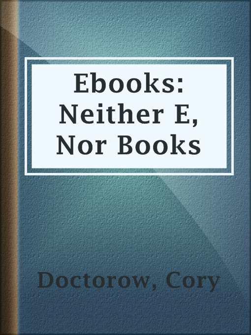 Ebooks: Neither E, Nor Books