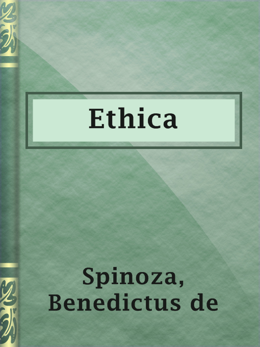 Ethica : In meetkundigen trant uiteengezet, vertaald, ingeleid en toegelicht door Jhr. Dr. Nico van Suchtelen